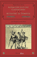 C.V.T. 3 - Alexander und die Gladiatoren / Attentat in Pompeii