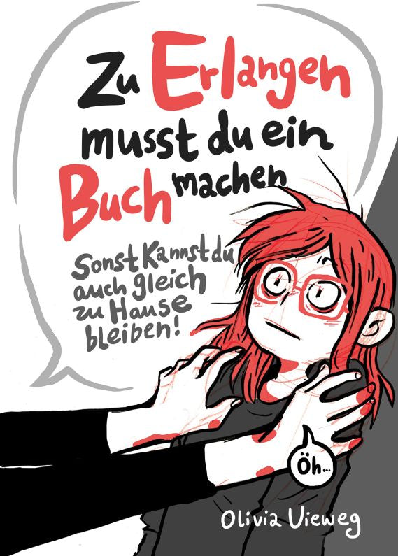 Zu Erlangen mußt du ein Buch machen... sonst kannst du auch gleich zu Hause bleiben!