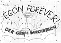 Egon Forever! - Der große Durchbruch