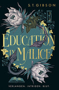 An Education in Malice: Verlangen. Intrigen. Blut.