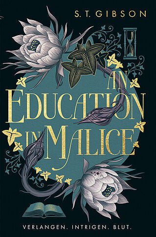 An Education in Malice: Verlangen. Intrigen. Blut.