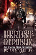 Die Powder-Mage-Chroniken 3 Herbstrepublik